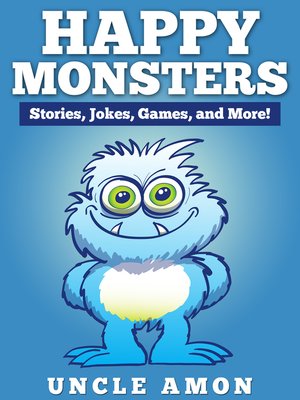cover image of Happy Monsters: Stories, Jokes, Games, and More!